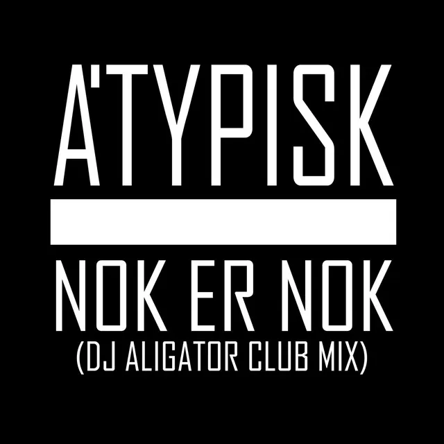 Nok Er Nok - Dj Aligator Club Mix