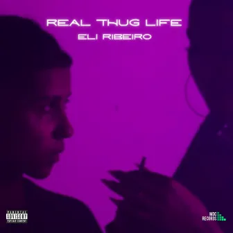 Real Thug Life by Eli Ribeiro