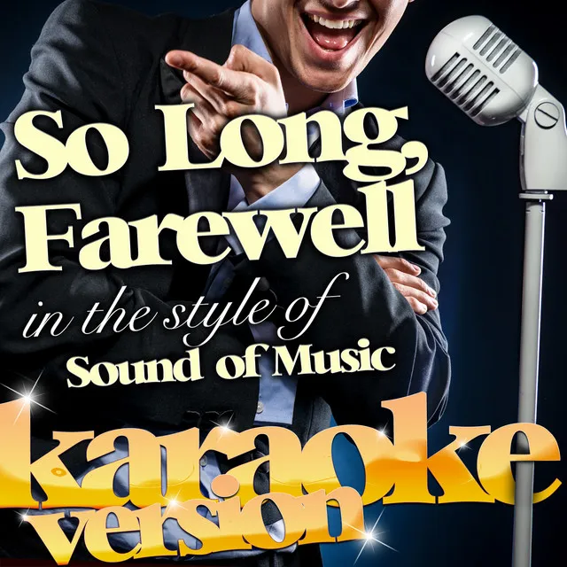 So Long, Farewell (In the Style of Sound of Music) [Karaoke Version] - Single