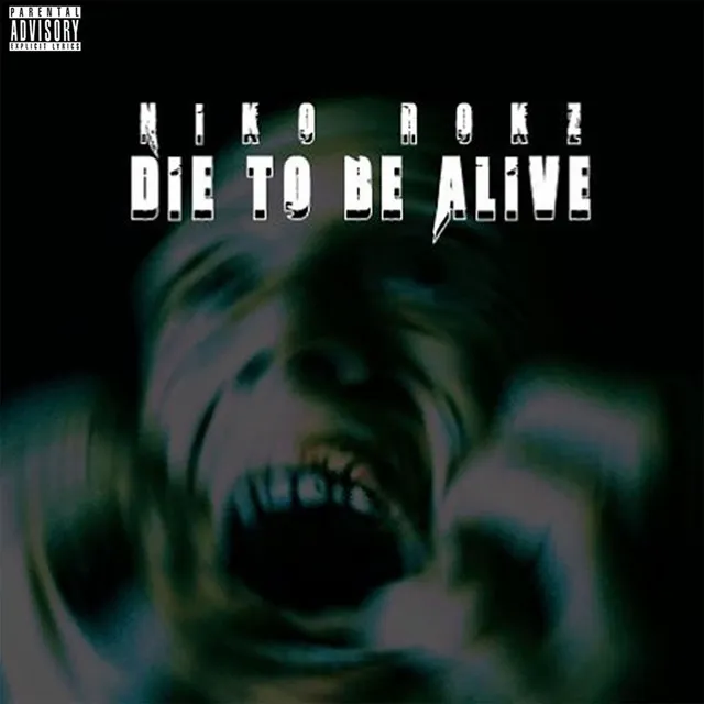 Die To Be Alive