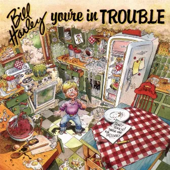 You're in Trouble by Bill Harley