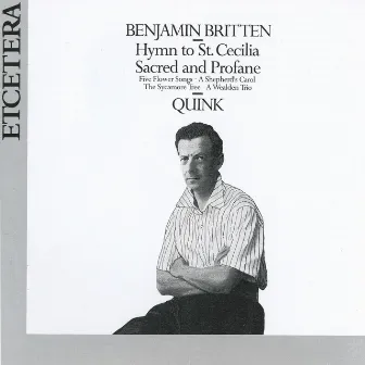 Benjamin Britten, Hymn to St Cecilia, Sacred and Profane by Quink Vocal Ensemble