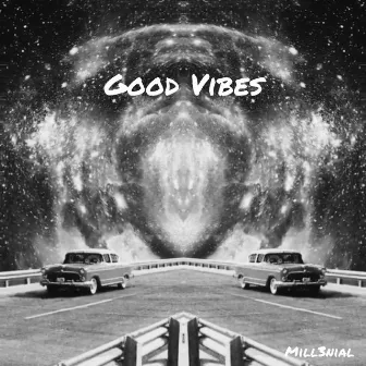 Good Vibes by Mill3nial