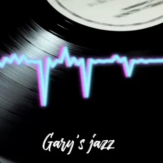 Gary`s Jazz by Jeff let's go