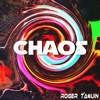 Chaos by Roger TaQuin