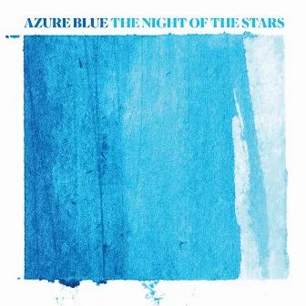 The Night of the Stars by Azure Blue