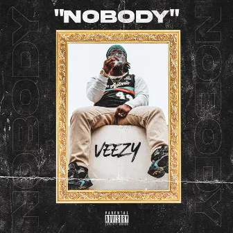 Nobody by Veezy