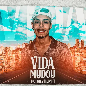 Vida Mudou by Pacjhey