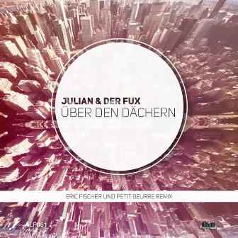 Über den Dächern by JULIAN & DER FUX