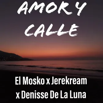 AMOR Y CALLE by Jerekream