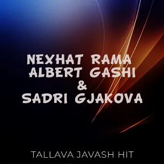 Tallava javash hit by Nexhat Rama