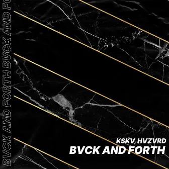 BVCK and Forth by KSKV