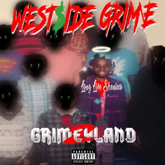 GrimeyLand2 by West$ide Grime