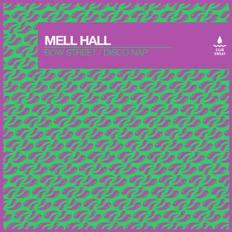 Bow Street / Disco Nap by Mell Hall