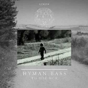 To Die For by Hyman Bass