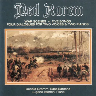 Rorem: War Scenes, 5 Songs to Poems & 4 Dialogues by Unknown Artist