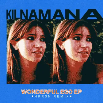 Wonderful Ego by KILNAMANA