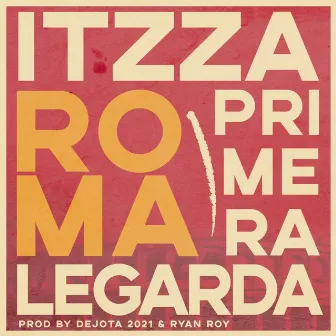 Roma by Itzza Primera