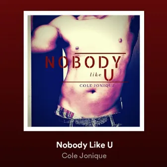 Nobody Like U by Cole Jonique