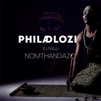 Nomthandazo by Phila Dlozi