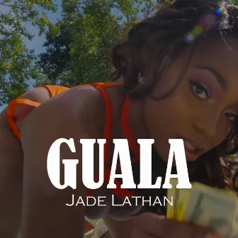 Guala by Jade Lathan