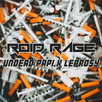 ROID RAGE by Lepro$y