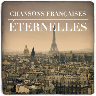 Chansons françaises éternelles by 100% Hits - Chanson Française