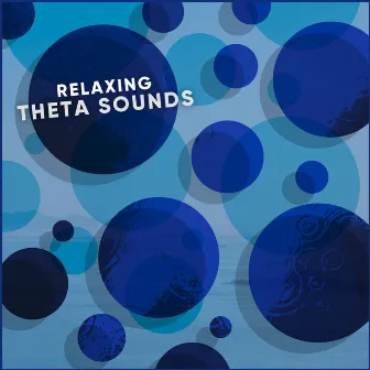 Relaxing Theta Sounds by Theta Sounds