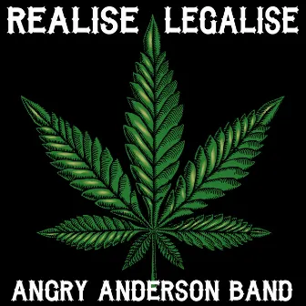 Realise Legalise by Angry Anderson