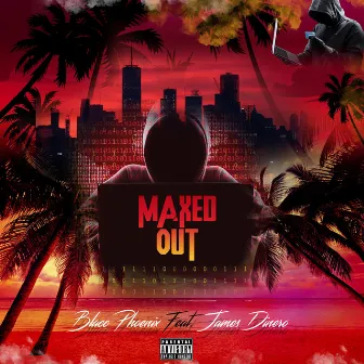 Maxed Out by Blacc Phoenix