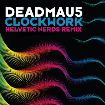 Clockwork (Helvetic Nerds Remix) by Helvetic Nerds