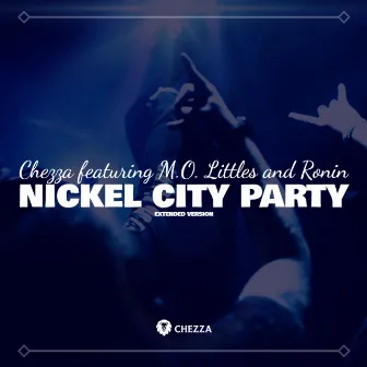 Nickel City Party (Extended Version) by Chezza