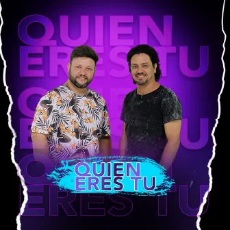 Quien Eres Tu by Giancarlo e Raphael