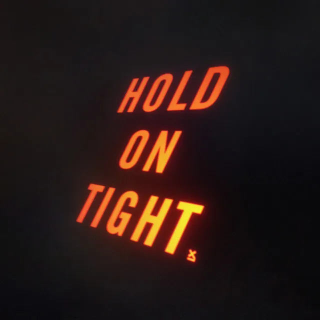 Hold On Tight