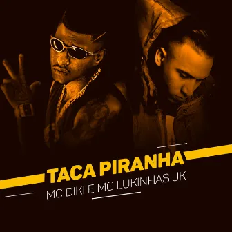 Taca Piranha by MC Lukinhas JK