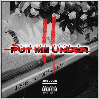 Put Me Under (Wicked Pt. 2) by JMB Juvie