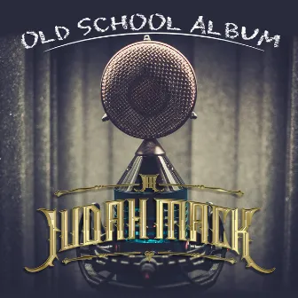 Old School Album by JUDAH MACK