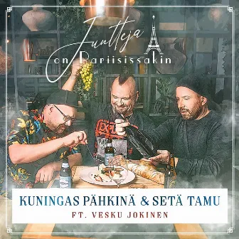 Juntteja on Pariisissakin by Kuningas Pähkinä & Setä Tamu