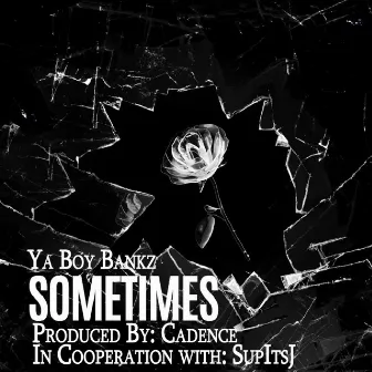 Sometimes (Cadence & SupItsJ Remix) by Cadence