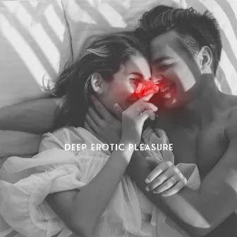 Deep Erotic Pleasure – Tantric New Age Music for Yoga Exercises for Couples by Erotic Music Zone