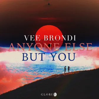 Anyone Else But You by Vee Brondi