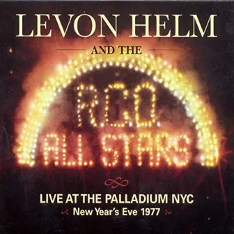 Live at The Palladium in New York City New Year's Eve 1977 by Levon Helm