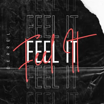 Feel It by DERREL