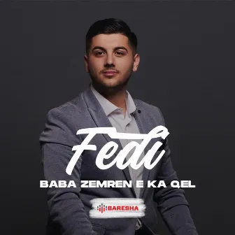 Baba Zemren e ka Qel by Fedi