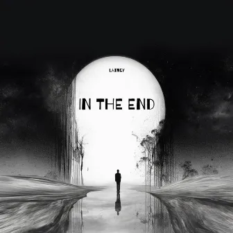 In The End by Latncy