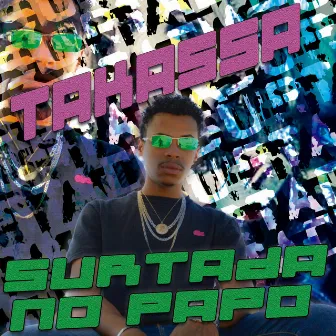 Surtada no Papo by Mc Takassa