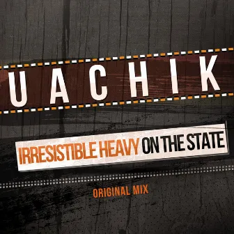 Irresistible Heavy Impact On The State by UACHIK