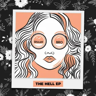 THE Hell EP by Shaan Bro