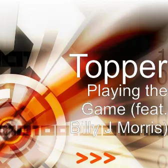 Playing the Game (feat. Billy J Morris) by Topper