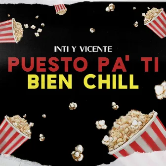 Puesto Pa’ Ti / Bien Chill by Inti y Vicente